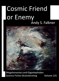 Andy S. Falkner: Cosmic Friend or Enemy