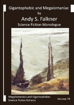Andy S. Falkner: Gigantophobic and Megalomaniac