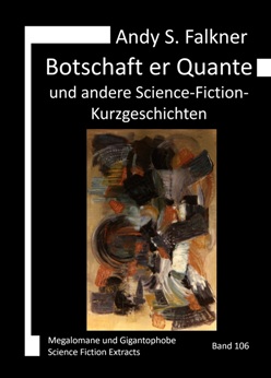 Andy S. Falkner: Botschaft der Quante