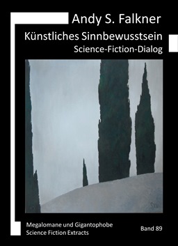 Andy S. Falkner: Knstliches Sinnbewusstsein