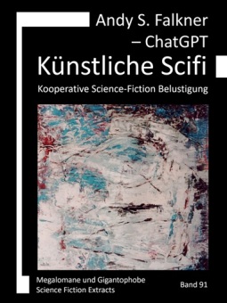 Andy S. Falkner – ChatGPT: Künstliche Scifi